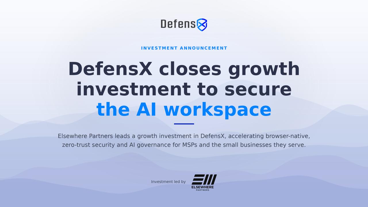 DefensX Brings Enterprise Web Browser Security to the Masses With New AI Capabilities and Strategic Growth Investment